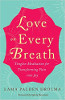 Love on Every Breath: Tonglen Meditation for Transforming Pain into Joy by Lama Palden Drolma