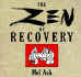 The Zen of Recovery by Mel Ash.  