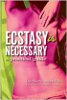 Ecstasy is Necessary: a practical guide by Barbara Carrellas.